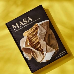 Masa (Techniques, Recipes, and Reflections on a Timeless Staple)